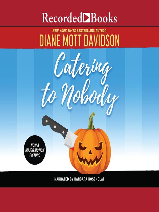 Title details for Catering to Nobody by Diane Mott Davidson - Available
